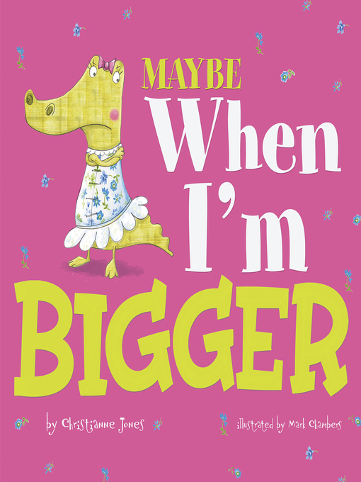 Title details for Maybe When I'm Bigger by Mark Chambers - Available
